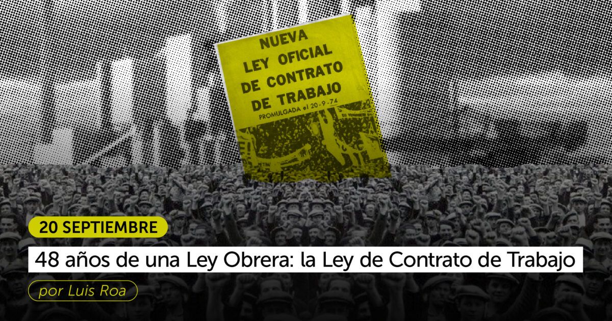 48 Años De Una Ley Obrera La Ley De Contrato De Trabajo 1653